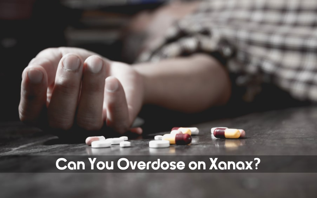 Can You Overdose on Xanax?