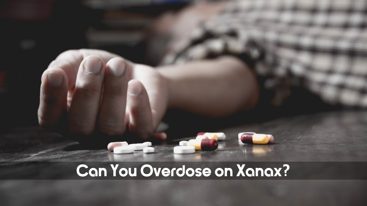 Can You Overdose on Xanax?