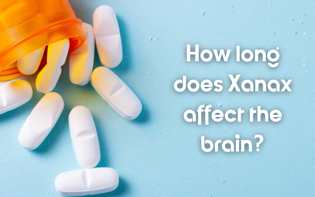 How long does xanax affect the brain?